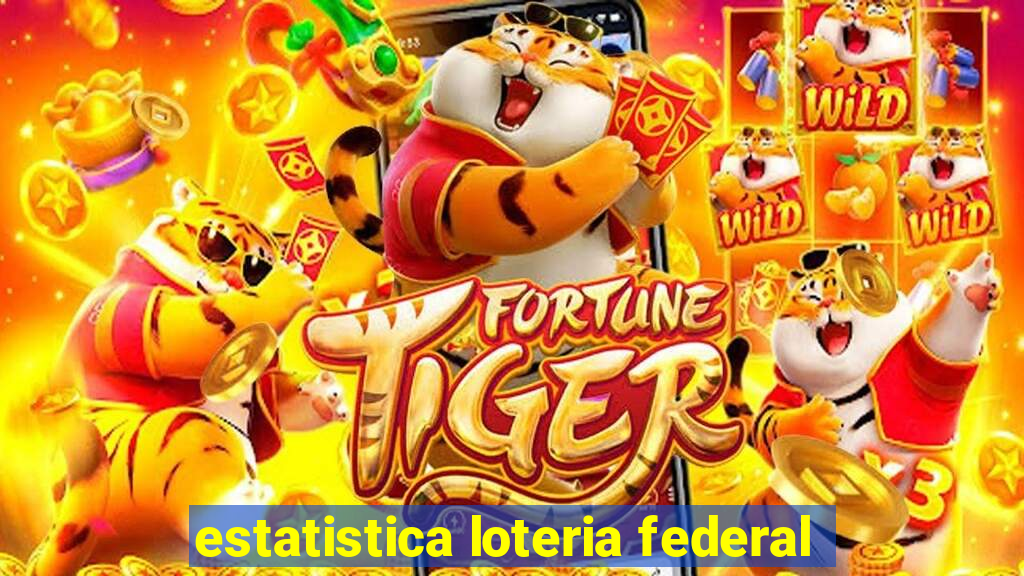 estatistica loteria federal